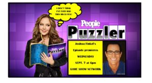 Joshua Finkel appears on People Puzzler on the Game Show Network. Wednesday September 7 at 6pm. tune in and see what happens!